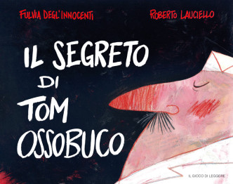 Il segreto di Tom Ossobuco