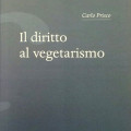 Il diritto al vegetarismo - di Carlo Prisco