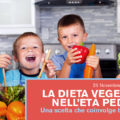 La dieta vegetariana nell'età pediatrica